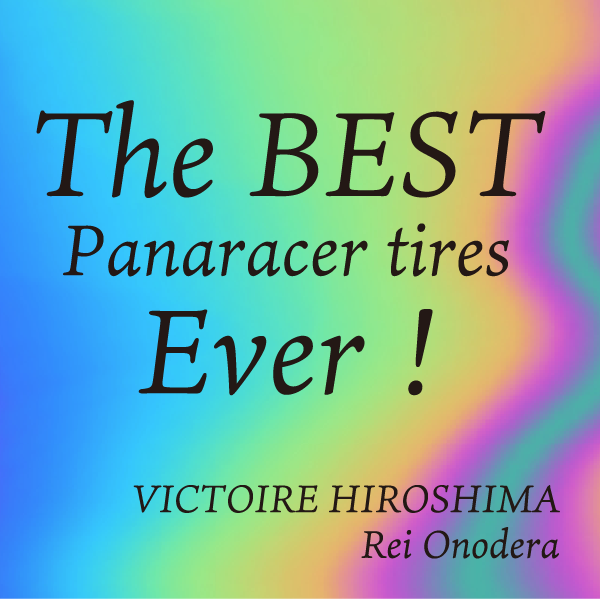 The BEST Panaracer tires Ever ! VICTOIRE HIROSHIMA Rei Onodera